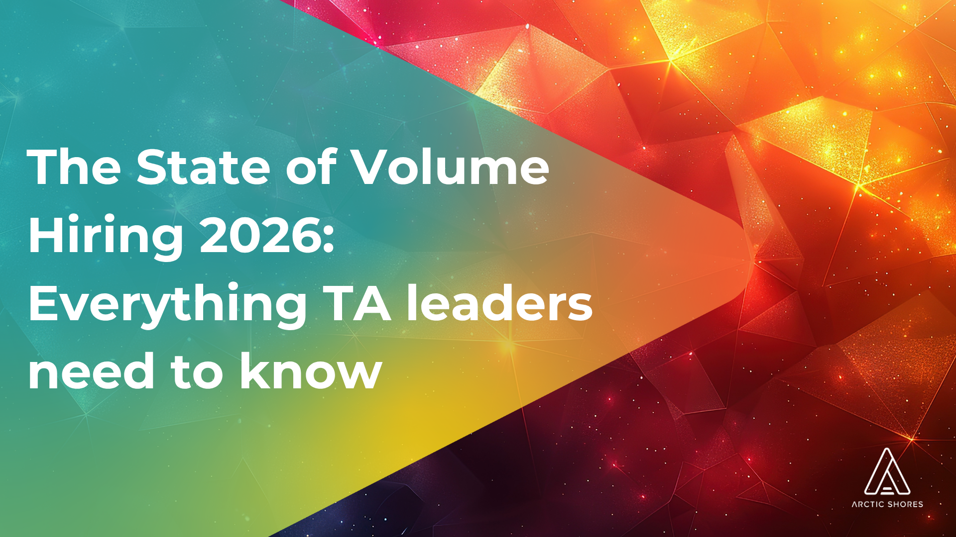The State of Volume Hiring 2026: key findings | Arctic Shores