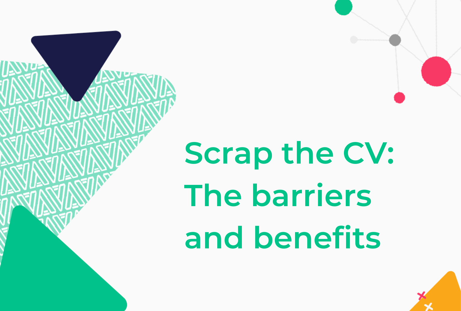 Scrap the CV: The barriers and benefits