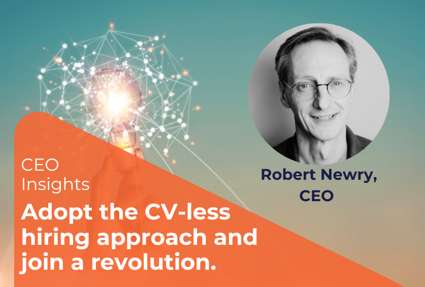 CEO Insights: Adopt the CV-less hiring approach and join a revolution.