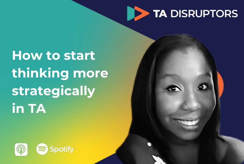 How to start thinking more strategically in TA | With Emi Beredugo