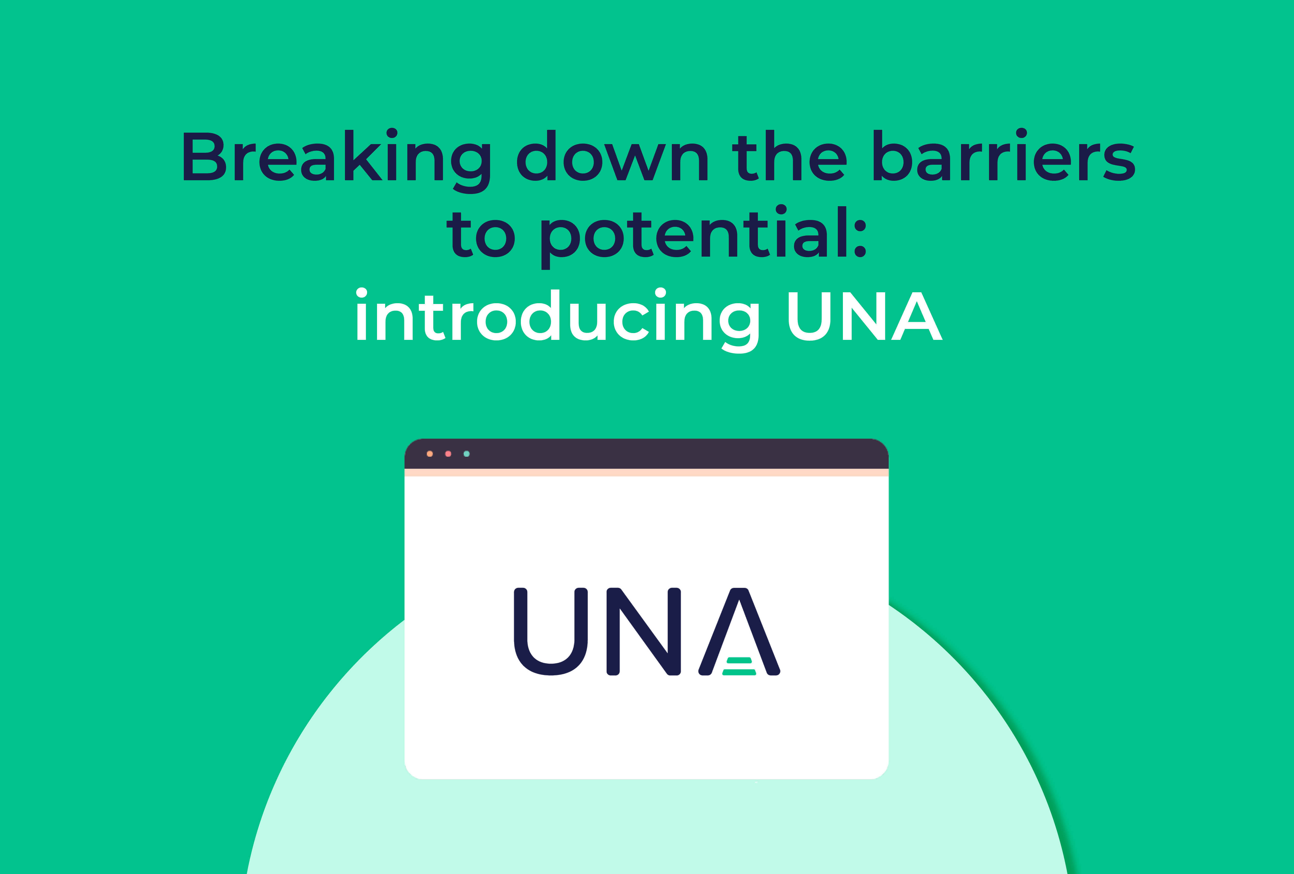Breaking down the barriers to potential: introducing UNA