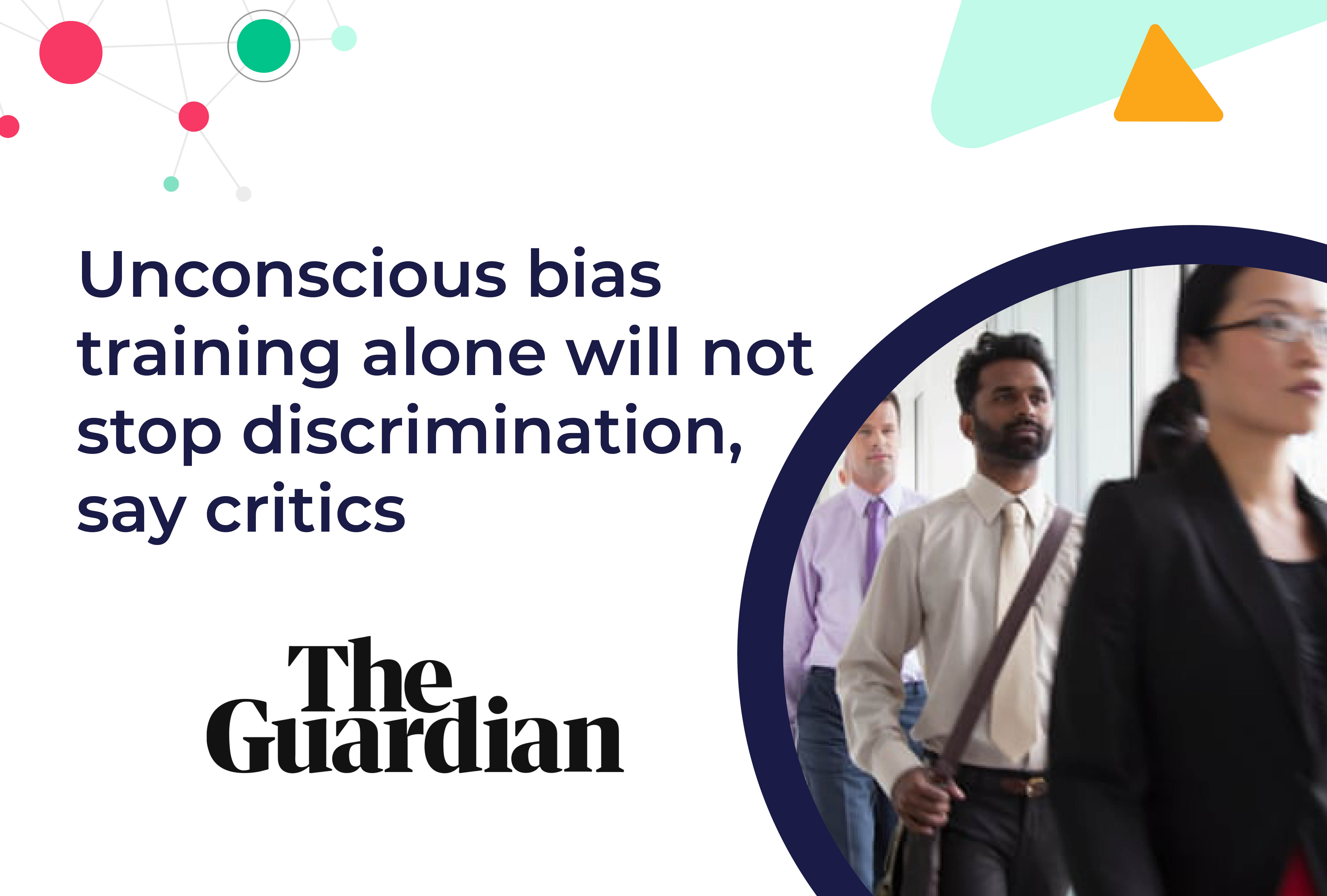 The Guardian: Unconscious bias training alone will not stop discrimination, say critics