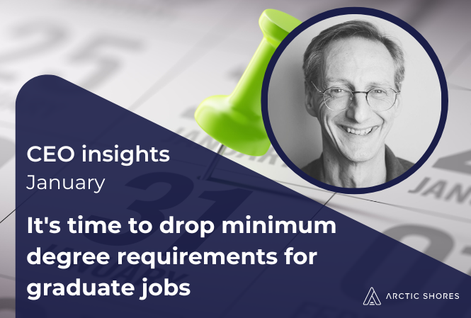 CEO Insights: It's time to drop minimum degree requirements for graduate jobs