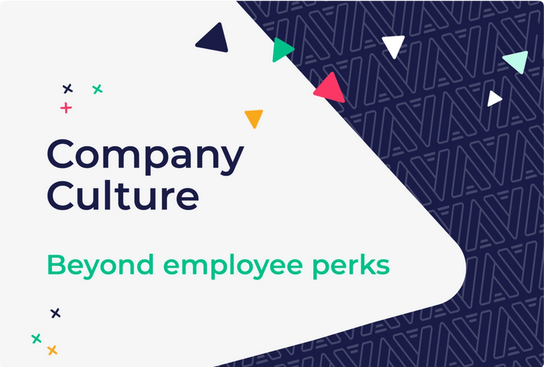 Company culture: Beyond employee perks