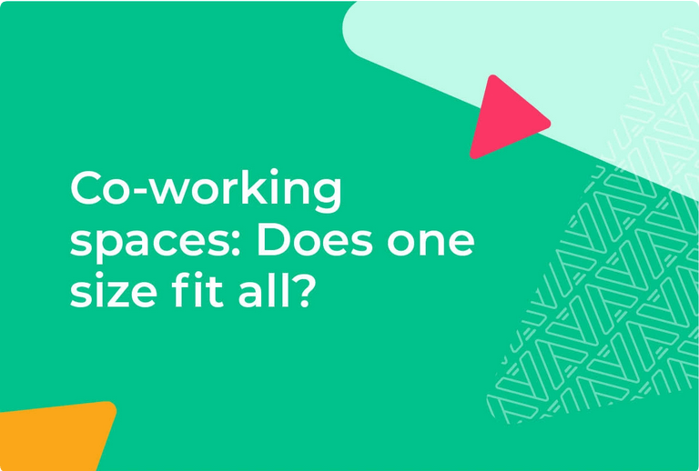 Co-working spaces: Does one size fit all?