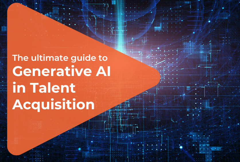 The ultimate guide to Generative AI in Talent Acquisition