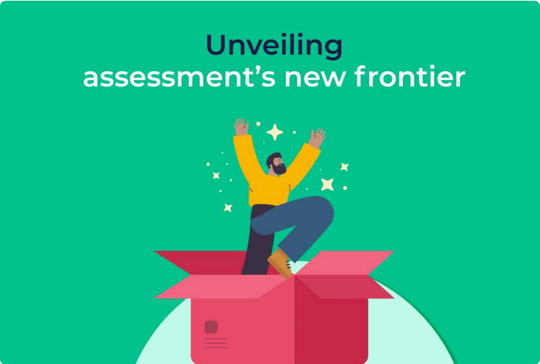 Unveiling assessment’s new frontier