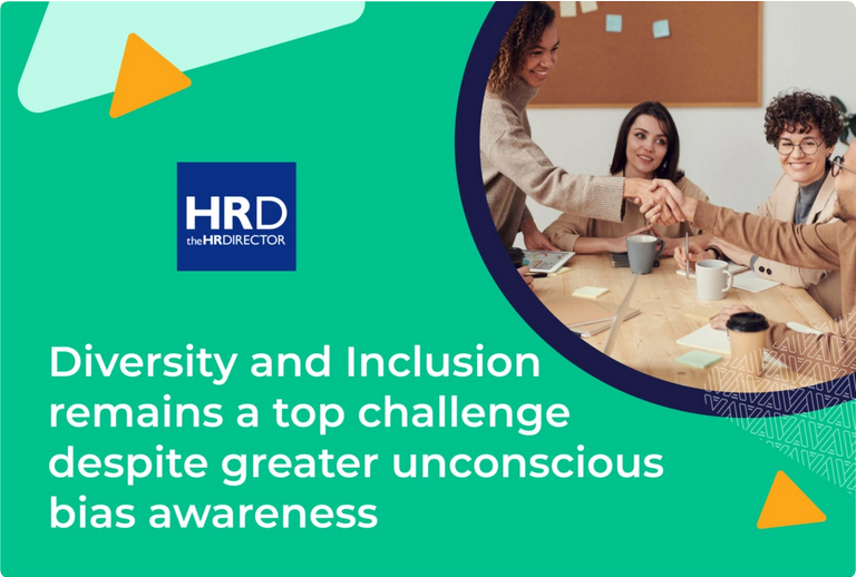 The HR Director: Diversity and Inclusion remains a top challenge despite greater unconscious bias awareness