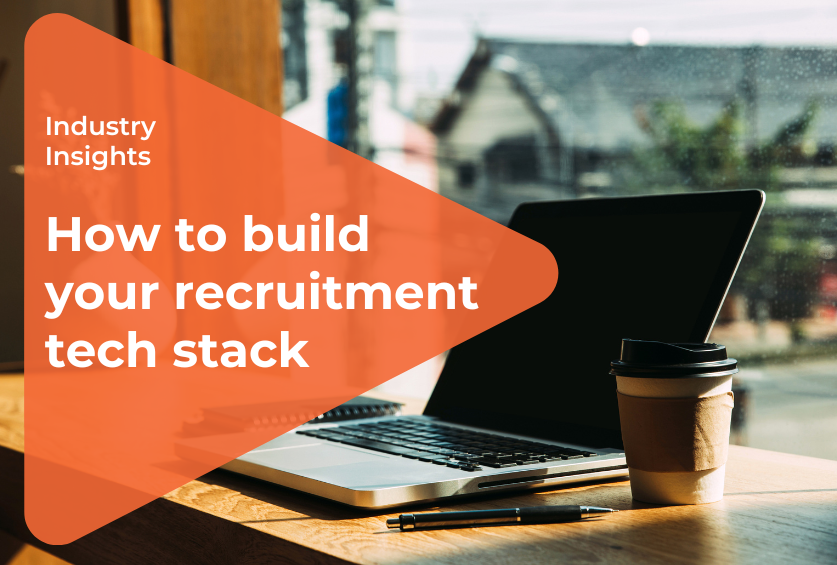 How to build your recruitment tech stack (and make sense of the endless platforms & plug-ins)