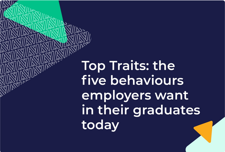 Top Traits: the five behaviours employers want in their graduates today